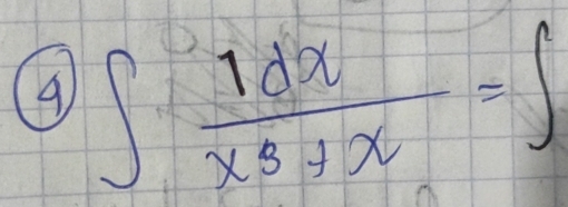 9 ∈t  1dx/x^3+x =∈t