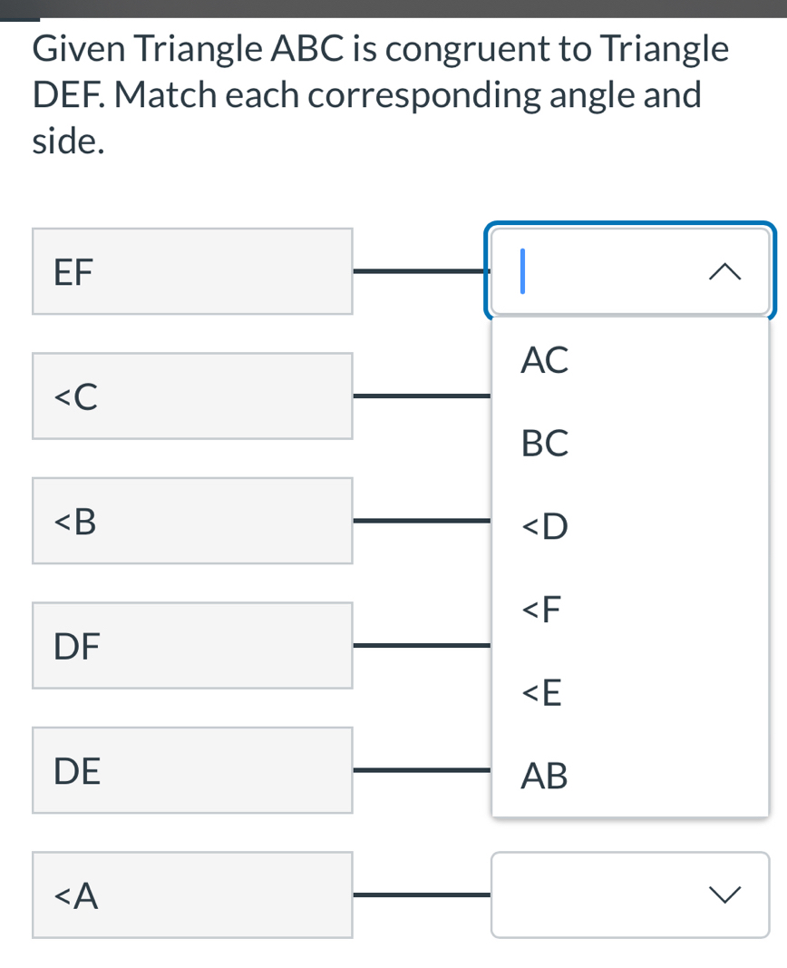 Given Triangle ABC is congruent to Triangle
DEF. Match each corresponding angle and 
side.
EF □  □ /□   _ 1
□
=□ _  AC
□  □ /□   BC
)

DF
DE □  □ /□  
∠ E
□  □ /□   overline  AB
□ 
∠ A □  □ /□   x_ □ /□   □
□