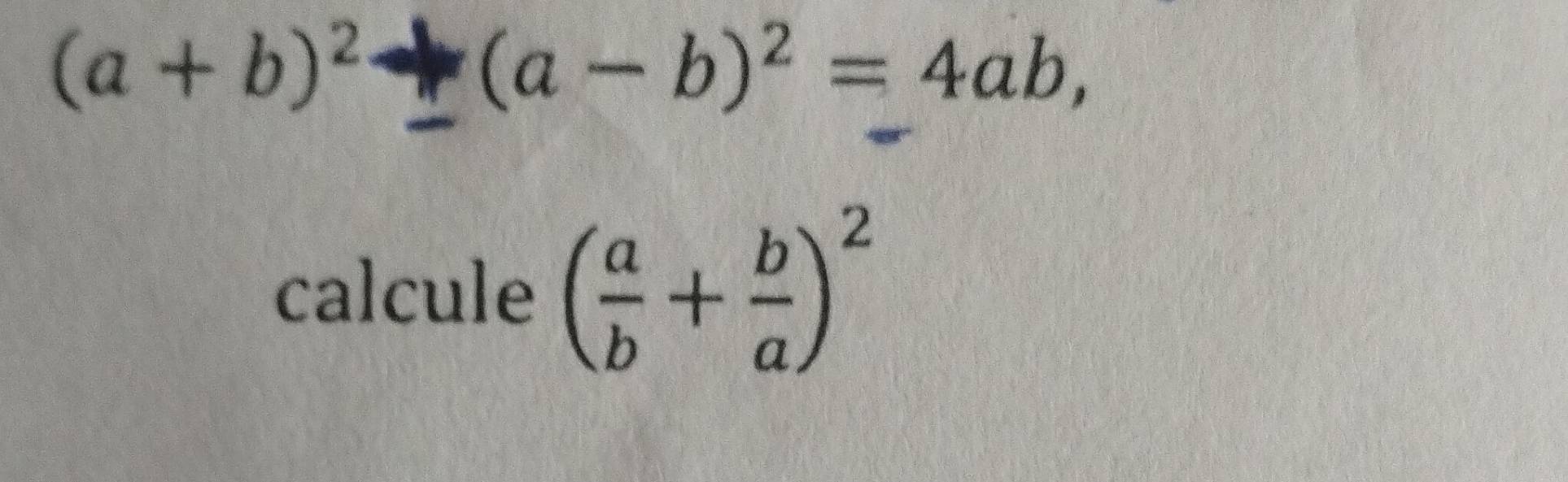 (a+b)^2
(a-b)^2=4ab, 
calcule ( a/b + b/a )^2