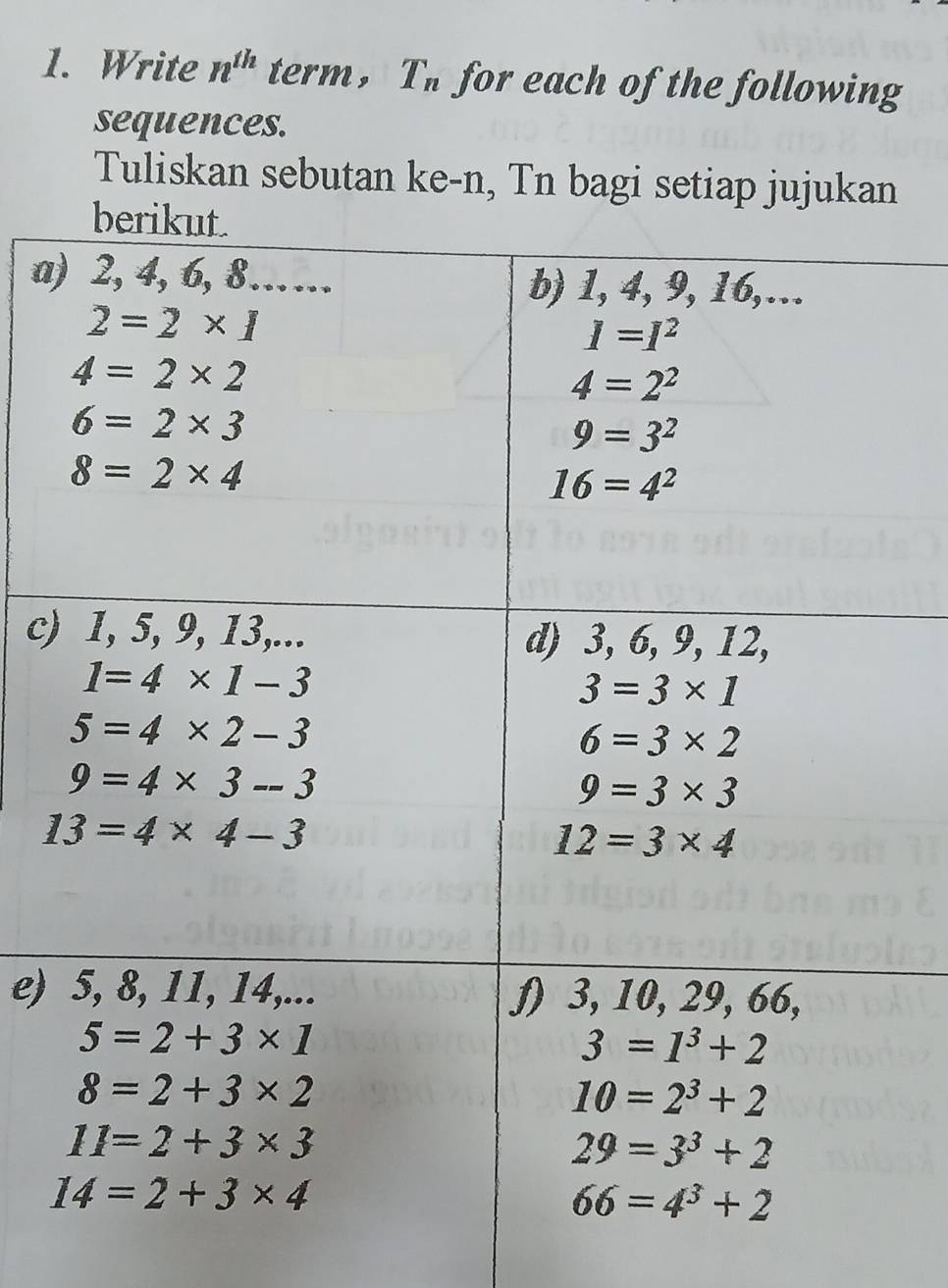 Write n^(th) term, T_n for each of the following
sequences.
Tuliskan sebutan ke-n, Tn bagi setiap jujukan
a
c)
e)