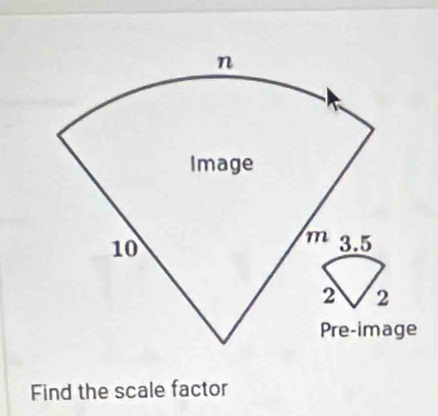 Pre-image 
Find the scale factor