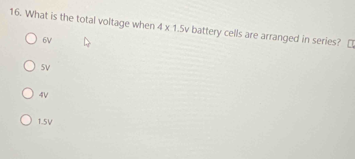 Solved: What is the total voltage when 4* 1.5v battery cells are ...