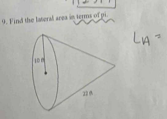 Find the lateral area in terms of pi.