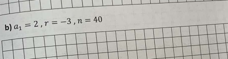 a_1=2, r=-3, n=40