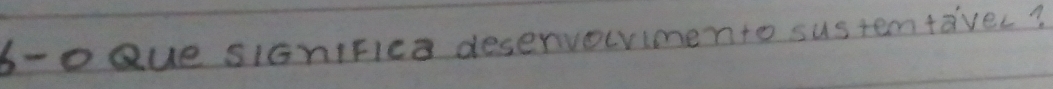 S-oQue siGnIFica desenvourimento sus temtaver?