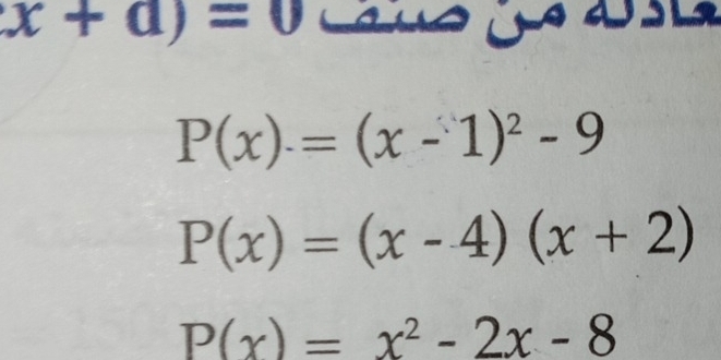 x+a)=0 a
P(x)=(x-1)^2-9
P(x)=(x-4)(x+2)
P(x)=x^2-2x-8