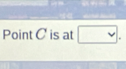 Point C is at □.