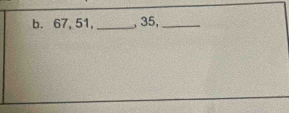 67, 51, _ 35,_