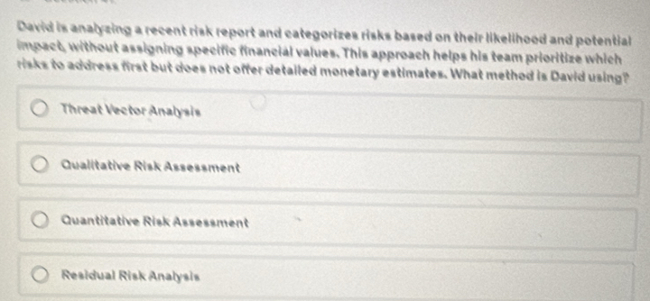 Solved: David is analyzing a recent risk report and categorizes risks ...