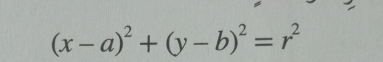 (x-a)^2+(y-b)^2=r^2