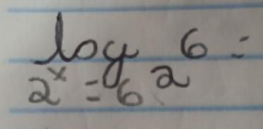  10/2^x=frac (_6)^6= 