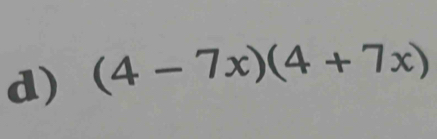 (4-7x)(4+7x)