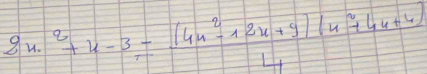  (8x^2+x-3-(4x^2-12x+9)(x^2+4x+4))/4 