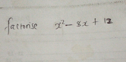 facrorise x^2-8x+12