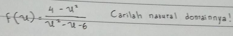 f(u)= (4-u^2)/u^2-u-6  (arilsh natural domainnga!