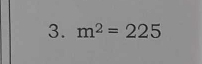 m^2=225