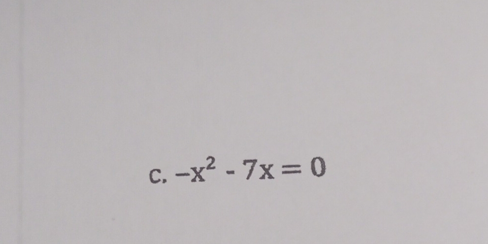 -x^2-7x=0