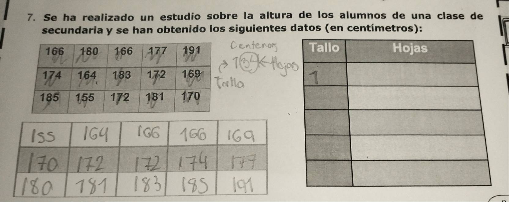 Se ha realizado un estudio sobre la altura de los alumnos de una clase de 
secundaria y se han obtenido los siguientes datos (en centímetros):