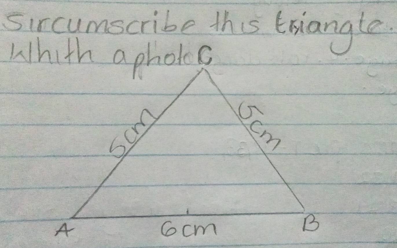 sircumscribe this triangle