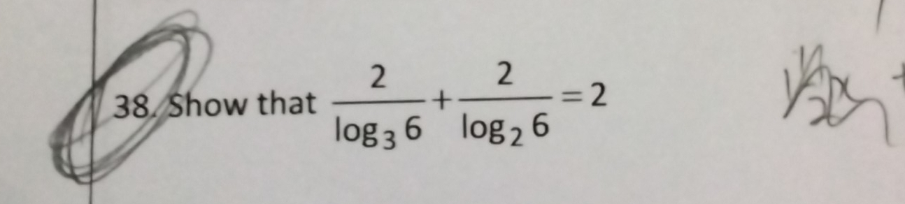 Show that frac 2log _36+frac 2log _26=2