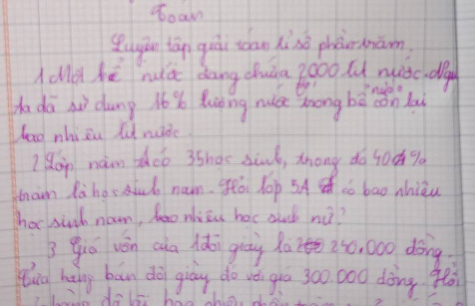 toan 
Qugán tān quài zao lisò phardrām 
A dd hé nuiā dāng chuùa 200o lù niǎcidg 
o da hù dump 16b liǒng nulce zong bǎ ǎn b 
leao nhi zu li nuǒo 
Rop nàm co 35has sinl, zhong do 10g
tnam Rà hosalul nam. gó lop sA có bao whièu 
hocbsink noon, he wlicu hoc aub nù? 
B giō wán cua lǎoi giāù xa2t0 2, 000 dōng 
Yua hēng bān dài giòu do vè go 300 000 dòng 4