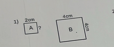 2 
1) 2cm
A ?