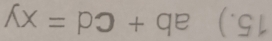 15.) ab+cd=xy