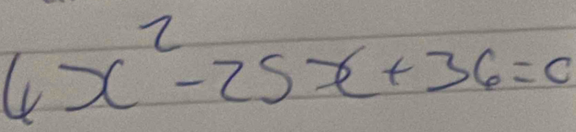 6x^2-25x+36=0