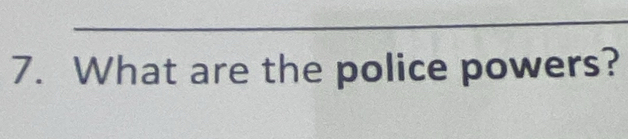 What are the police powers?