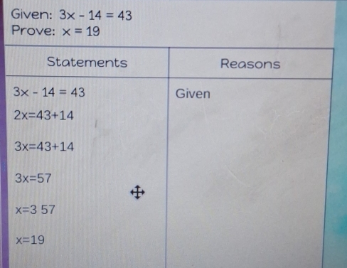 Given: 3x-14=43
Prove: x=19