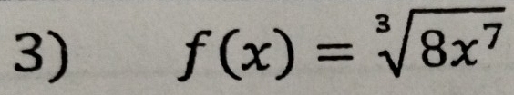 f(x)=sqrt[3](8x^7)