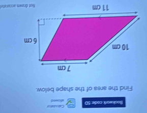 Sookwork code: 50 afweed Caloulator 
Find the area of the shape below.