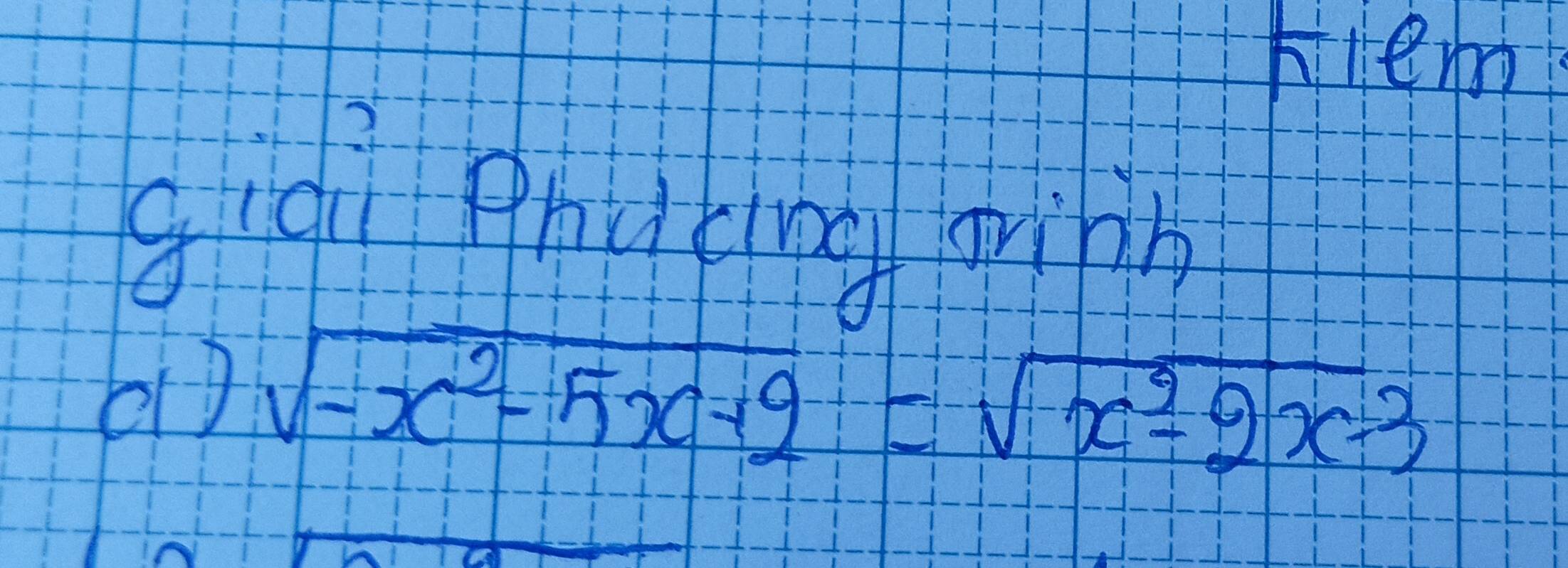 hiem 
gigì thuting ghn 
612
sqrt(-x^2-5x+2)=sqrt(x^2-2x-3)