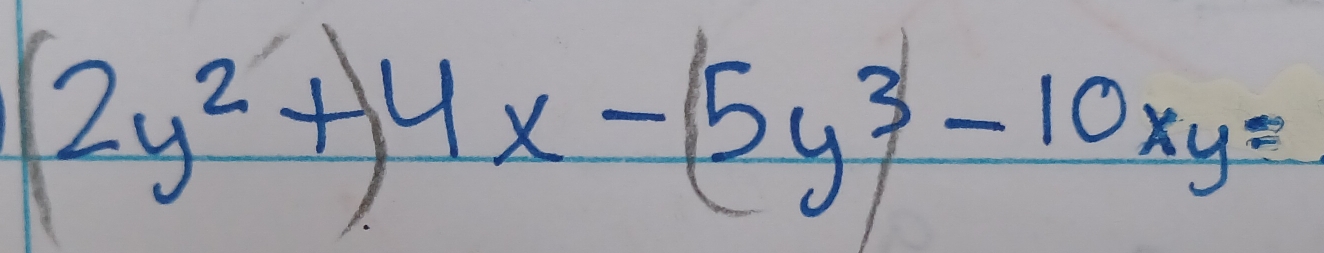 (2y^2+)4x-(5y^3-10xy=