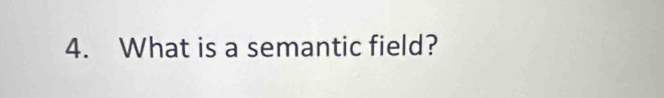 What is a semantic field?