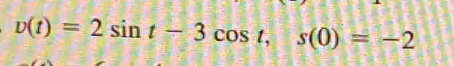 v(t)=2sin t-3cos t, s(0)=-2