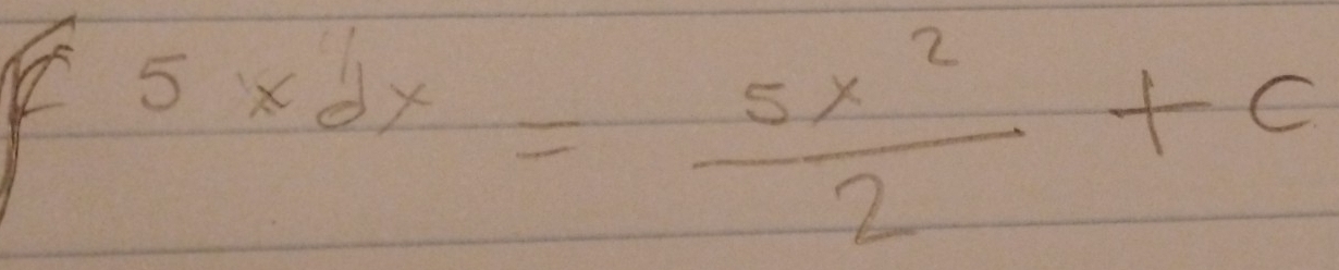 5* dx= 5x^2/2 +c