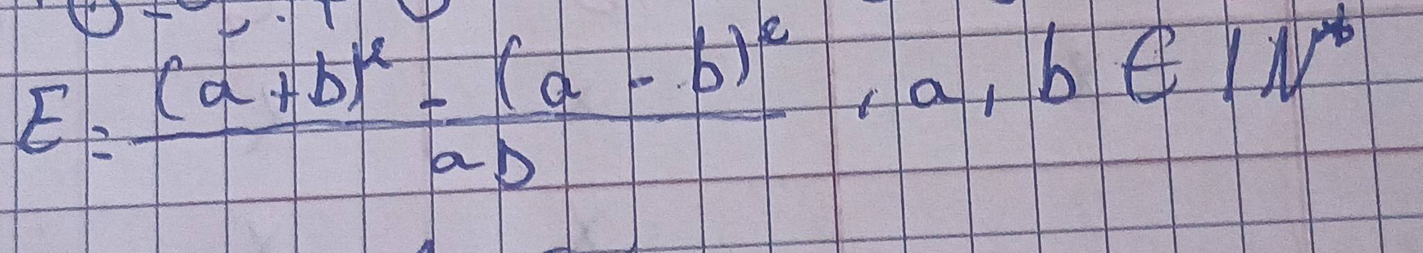 E=frac (a+b)^2-(a-b)^2ab,a,b∈ IN^*