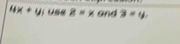 4x+y; B=xand3=y,