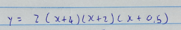 y=2(x+4)(x+2)(x+0.5)