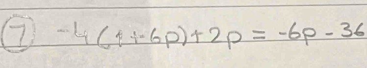 7 -4(q+-6p)+2p=-6p-36