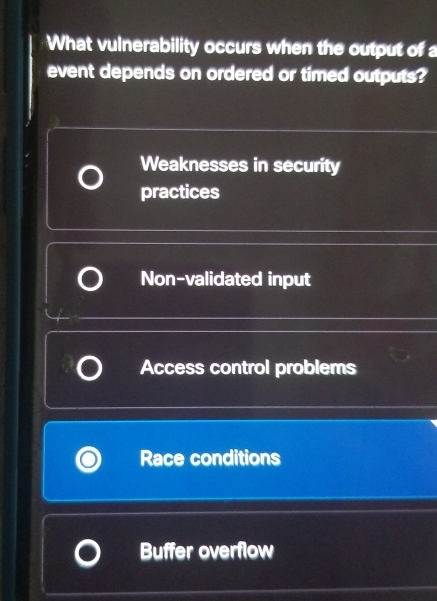 Solved: What vulnerability occurs when the output of a event depends on ...