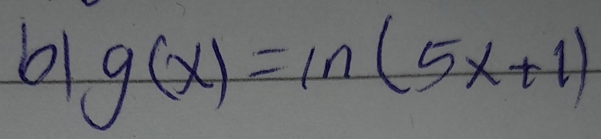 61 g(x)=ln (5x+1)