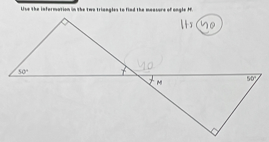 Use the information in the two triangles to find the measure of angle M.