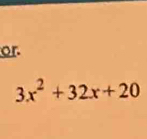 or
3x^2+32x+20