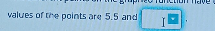 ave 
values of the points are 5.5 and
v