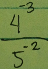  (4^(-3))/5^(-2) 