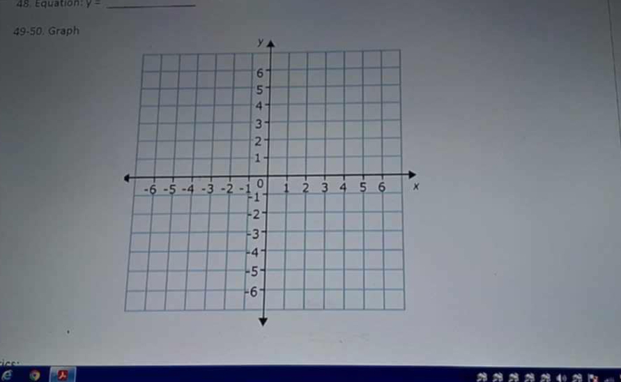 Equation y= _ 
49-50. Graph