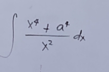 ∈t  (x^4+a^4)/x^2 dx