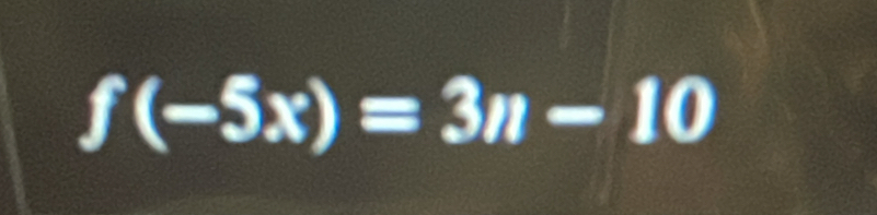 f(-5x)=3n-10